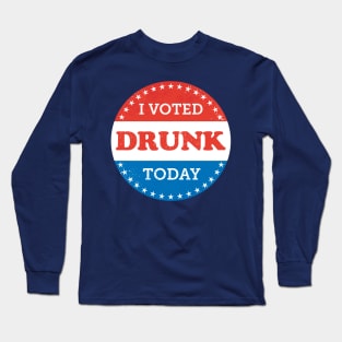 I Voted Drunk Today Long Sleeve T-Shirt